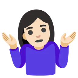 Woman Shrugging: Light Skin Tone — Google